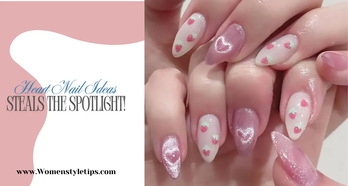 Heart Nail Ideas: Steals the spotlight!