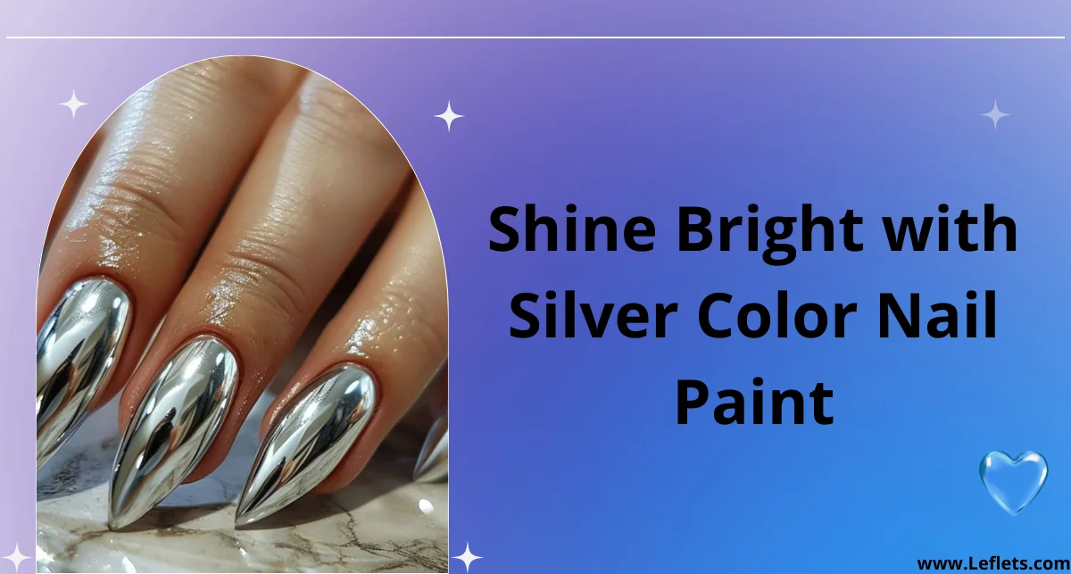 Shine Bright with Silver Color Nail Paint