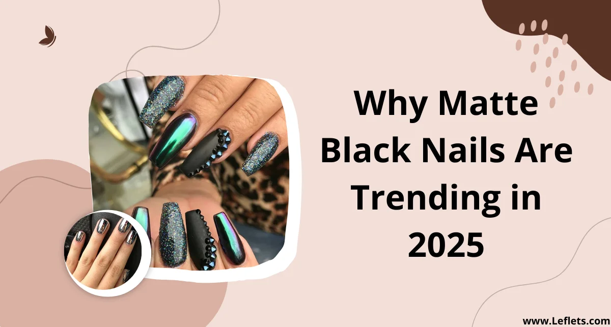 Why Matte Black Nails Are Trending in 2025