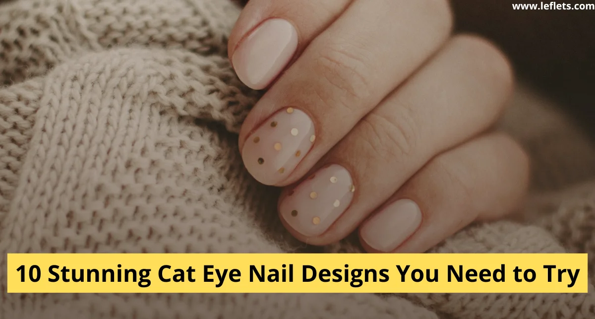 10 Stunning Cat Eye Nail Designs You Need to Try