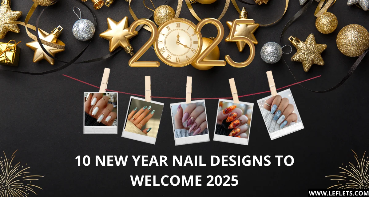 10 New Year Nail Designs to Welcome 2025