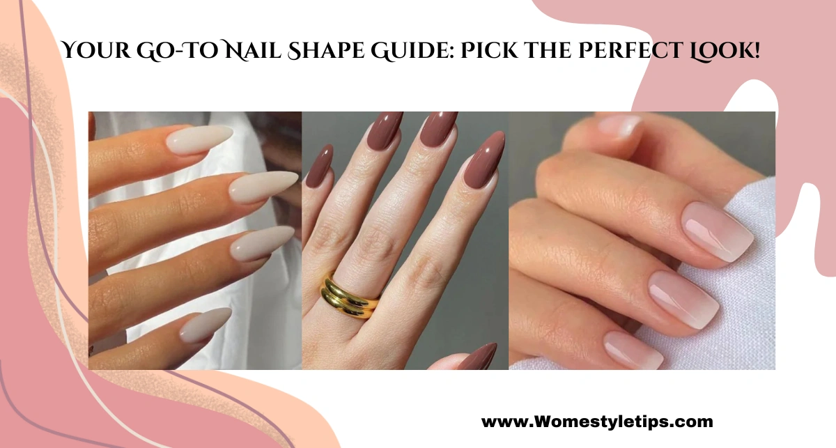 Your Go-To Nail Shape Guide: Pick The Perfect Look!